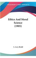 Ethics And Moral Science (1905)