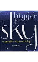 Bigger Than the Sky