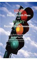 Stop Buying Health Plans and Start Buying Health Insurance!