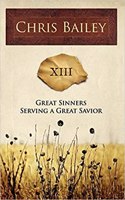 Great Sinners Serving a Great Savior: XIII