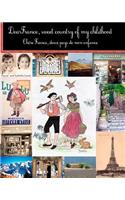 Dear France, sweet country of my childhood