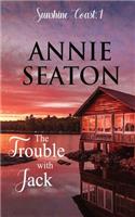 The Trouble with Jack: (1 Sunshine Coast)