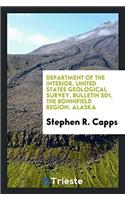 Department of the interior. United states geological survey. Bulletin 501. The Bonnifield region. Alaska