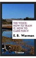 THE VOICE: HOW TO TRAIN IT, HOW TO CARE