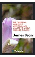 The Christian Minister's Affectionate Advice to a New Married Couple