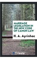 Marriage Legislation in the New Code of Canon Law