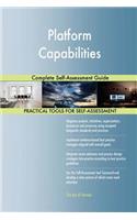 Platform Capabilities Complete Self-Assessment Guide