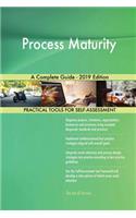 Process Maturity A Complete Guide - 2019 Edition