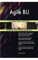 Agile BU A Complete Guide - 2019 Edition