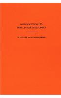 Introduction to Non-Linear Mechanics: (11 Annals of Mathematics Studies)