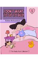 I Don't Want To Go To Bed!