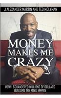 Money Makes Me Crazy