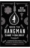 When the Hangman Came to Galway