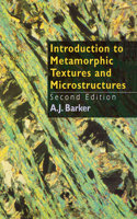 Introduction to Metamorphic Textures and Microstructures