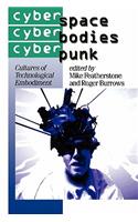 Cyberspace/Cyberbodies/Cyberpunk