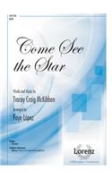 Come See the Star