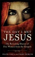 The Day I Met Jesus – The Revealing Diaries of Five Women from the Gospels: The Revealing Diaries of Five Women from the Gospels(English)