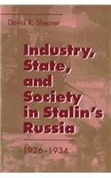 Industry, State, and Society in Stalin's Russia, 1926–1934