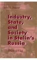 Industry, State, and Society in Stalin's Russia, 1926-1934