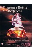 Fragrance Bottle Masterpieces