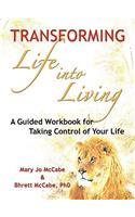 Transforming Life into Living