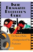 Indie Filmmaker Producer's Guide