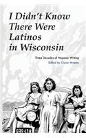 I Didn't Know There Were Latinos in Wisconsin