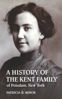 History of the Kent Family of Potsdam, New York