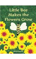 Little Bee Makes the Flowers Grow