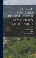 Syrisch-Römisches Rechtsbuch Aus Dem Fünften Jahrhundert