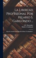 Libertad Profesional Por Hilario S. Gabilondo ...