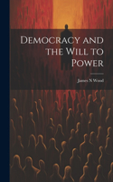 Democracy and the Will to Power