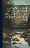 Canzoniere Provenzale Della Biblioteca Ambrosiana R. 71. Sup