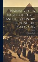 Narrative of a Journey in Egypt and the Country Beyond the Cataracts