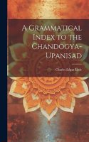 Grammatical Index to the Chandogya-upanisad