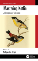 Mastering Kotlin: A Beginner's Guide
