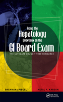 Acing the Hepatology Questions on the GI Board Exam