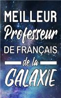 Meilleur Professeur de Français de la Galaxie: Perfect French Teacher Gift - Lightly Lined Quoted Notebook (Journals, Notebooks, Diaries and Other Gifts for Men and Women)