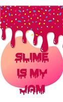 Slime Is My Jam: Slime Recipe Notebook to Track and Record Your Slime Making Experiments, Ingredients and Results