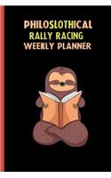Philoslothical Rally Racing Weekly Planner: Habit Tracker, Build Healthy Routines, Achieve Goals and Live Your Best Life