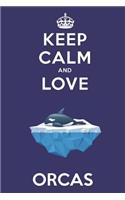 Keep Calm And Love Orcas: Cute Orca Lovers Journal / Notebook / Diary / Birthday Gift (6x9 - 110 Blank Lined Pages)