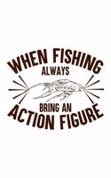 When Fishing Always Bring An Action Figure