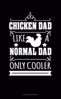Chicken Dad Like A Normal Dad Only Cooler: Cornell Notes Notebook(1469 Cornell Notes Notebook)