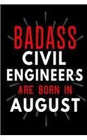 Badass Civil Engineers Are Born In August