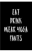 Eat Drink Wear Yoga Pants