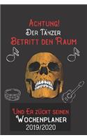 Achtung Der Tänzer Betritt den Raum und er zückt seinen Wochenplaner 2019/2020