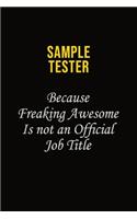 Sample Tester Because Freaking Awesome Is Not An Official Job Title