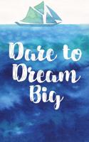 Dare to dream