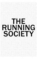 The Running Society: A 6x9 Inch Matte Softcover Diary Notebook with 120 Blank Lined Pages and a Team Tribe or Club Cover Slogan