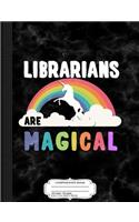 Librarians Are Magical Composition Notebook: College Ruled 93/4 X 71/2 100 Sheets 200 Pages for Writing